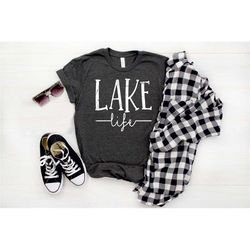 Lake Life Shirt, Lake Life Tee ,Funny Lake Shirt, Lake Shirts ,Lake Trip Shirt, Lake Life Gifts, Vacation Shirt, Camping