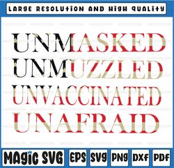 Unmasked Unmuzzled Unvaccinated Unafraid SVG, Anti Mask SVG, Freedom svg, Unmask Digital SVG Cut File For Cricut file sv