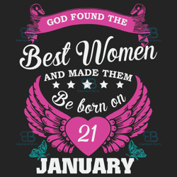 God Found The Best Women And Made Them Be Born On January 21st Svg, Birthday Svg, Born On January 21st, January 21st Svg