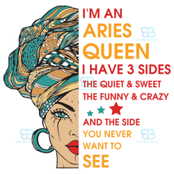 Im An Aries Queen I Have 3 Sides Svg, Birthday Svg, Im An Aries Queen Svg, Aries Queen Svg, Aries Girl Svg, Aries Svg, H