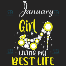 January Girl Living My Best Life Svg, Birthday Svg, Best Life Svg, January Svg, Born In January Svg, January Girl Svg, B
