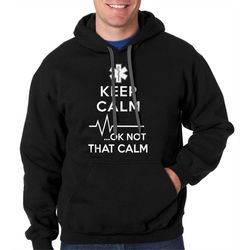 gift for paramedic keep calm ok not that calm hoodie emt funny hooded sweater sweatshirt