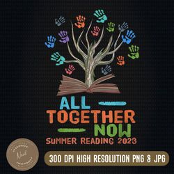 All Together Now Summer Reading Program 2023 Hand Books Tree Png, PNG High Quality, PNG, Digital Download