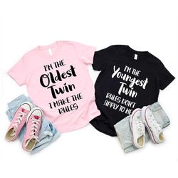 I'm the Oldest Twin I Make Rules Shirt, I am the Youngest Twin T-shirt,Matching Twin Birthday Shirts, Cute Matching Twin