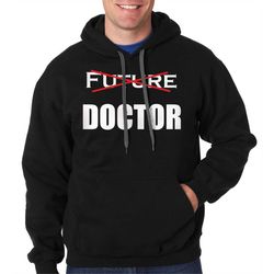 Doctor Sweater Gift Sweatshirt no more FUTURE DOCTOR Hooded sweater