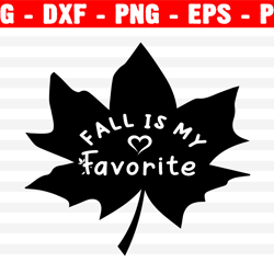 Fall Is My Favorite Svg, Hello Fall Svg, Fall Svg, Fall Shirt Maker Svg, Fall Saying Svg, Thanksgiving, Silhouette Files