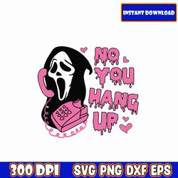 No You Hang Up Svg / Scream Cricut Vector Bundle /You Hang Up DIY / Png Image For T-shirt / Cut File For Cricut