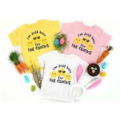 Im Just Here for the Chicks Shirt, Funny Easter Tee, Cute Easter Shirt, Matching Family Outfit, Funny Easter Gift, Easte