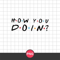 How You Doin Png, Friends Png, Best Friends Png, Buddy Png, BFF Png, Friendship Png, F30052348