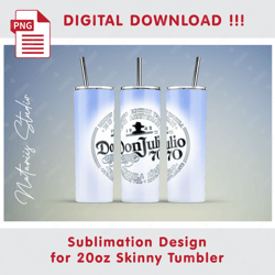 Inspired Don Julio Template - Seamless Sublimation Pattern - 20oz SKINNY TUMBLER - Full Tumbler Wrap