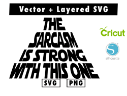 THE SARCASM IS STRONG WITH THIS ONE svg and png files for cricut machine , anime svg , manga svg , Goku svg