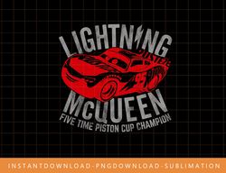 Disney Pixar Cars Lightning McQueen Five Time Champion png, sublimate, digital print