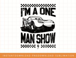 Disney Pixar Cars McQueen I m A One Man Show Graphic T-Shirt png, sublimate, digital print