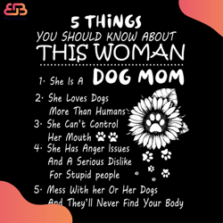 5 Things You Should Know About This Woman Svg, Animal Svg, Sunflower Svg, Dog Mom Svg
