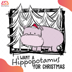 I Want A Hippopotamus For Christmas Svg, Animal Svg, Hippopotamus Svg, Pine-tree Svg,