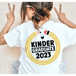 Kinder Graduate 2023 SVG PNG, Kindergarten SVG, Kindergarten Graduation Svg, Kinder Graduate shirt Svg, Class of 2023 Sv