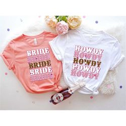 Cowgirl Bachelorette Party Favor Shirts, Howdy Nashville Bride Party Shirt, Bridesmaid Gift, Country Bridal Party Shirt,