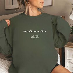 CUSTOM MAMA Est Sweatshirt, Mother's Day Gift, Personalized Gift for Mom, Mommy Shirt, New Mom Gift, Crewneck Mama Sweat