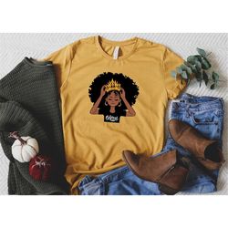 Afro Queen Shirt, Afro Woman Shirt, Birthday Shirt, Sistas Black Queen Shirt, Black History Month Shirt, gift for sister