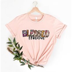 Blessed Mama Shirt, Mom Gift, Wife Gift, Mom Shirt, Mama T-Shirt, Mother's Day Gift, Christmas Gift for Mom, Gift for Wi