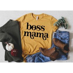 Boss Mama Shirt, Mother's Day Shirt, Valentines Day Shirt, Gift For Her, Mother's Day Gift, Gift for Mom, Mama Shirts