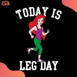 Today Is Leg Day Ariel Little Mermaid Run Gym Svg, Disney Svg, Leg Day Svg, Ariel Svg