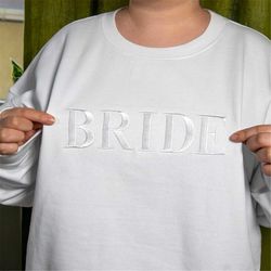 Bride Sweatshirt, Embroidery Bride Crewneck Sweatshirt, Bride Gift, Embroidery Sweatshirt, Bridal Shower Sweatshirt