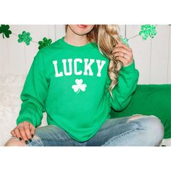 Lucky Sweatshirt, Shamrock Shirt, Happy Saint Patrick's Day Shirt, Happy St. Patrick's Day Shirt, Shamrock Shirt, Lucky