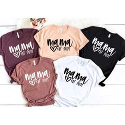 Mama Est Shirt, Mom Est shirt, Valentines Day Shirt, Mother's day Shirt, Mom Mimi Gigi Shirt Mother's Day Gift For Her,