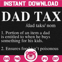 Dad Tax Svg, Dad Tax Definition Svg, Funny Funny Dad Tax Definition Svg, Dad Tax Meaning, Happy Father's Day Svg, Digita