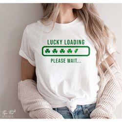 Lucky loading please wait SVG, St patricks day SVG, Lucky Shirt Svg, Clover Svg, Irish Svg, Shamrock Svg, Png Cut Files