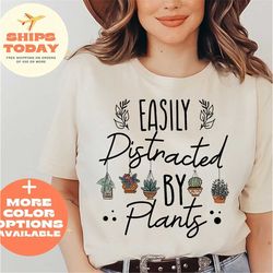 Easily Distracted By Plants Shirt, Funny Plant Lady Shirt, Gardening Shirt, Cute Gardening Shirt, Funny Plant Shirt, Fun