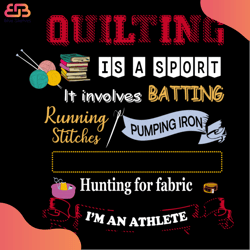 Quilting Is A Sport It Involves Batting Svg, Sport Svg, Running Stitches Svg, Pumping
