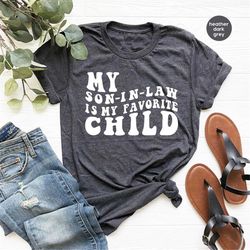 Favorite Son In Law Shirt, Fathers Day Gift, Funny Family TShirt, Funny Son Graphic Tees, Gift For Dad, Gift from Wife,