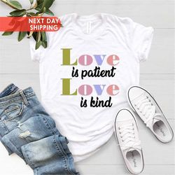 Love Is Patient Love Is Kind Shirt, Scripture Shirt, Be Kindness Tee, Christian Shirt, Girlfriend Gift, Valentines Day S