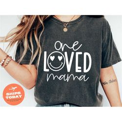 Valentines Day Shirt, One Loved Mama Smiley Valentines Shirt, Valentines Shirt, Mama's Valentines Unisex Tshirt, Funny V