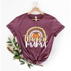 Thankful Rainbow Pumpkin Mama Shirt, Cute thanksgiving tee, Thanksgiving Vacation Shirt, Family Thanksgiving Shirt, Than