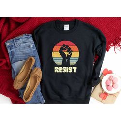 Resist Shirt, Protest Shirt, Activism Shirt, Freedom Shirt, Feminist Shirt, Women Empowerment Shirt, Black Lives Matter
