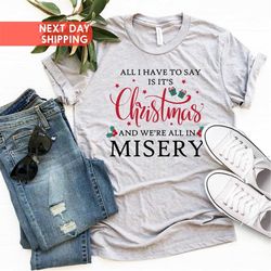 Christmas Shirt, Christmas Vacation, It's Christmas & We're All In Misery, Family Christmas, Christmas Movie, Xmas