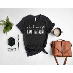 i am that aunt shirt, aunt to be shirt,favorite aunt shirt,aunt gift,auntie shirt,new auntie shirt,auntie shirt,aunt lif
