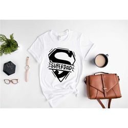 superdad shirt,fathers day,fathers day shirt,gift for dad,gift for grandpa,fathers day gift,new dad shirt,new dad gift,s