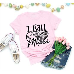 T-Ball Mama Shirt,Baseball Fun,Baseball Joy,Matching Shirt,Mom Gift,Sport Support,Baseball Mom,Sports Season,T-Ball Game