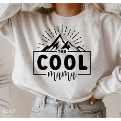 The Cool Mama SVG PNG, Mother's Day SVG, Mom shirts Svg, Funny mom Svg, Gift for Mom Svg, Mom life Svg, Png Cutfiles for