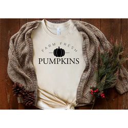 Farm Fresh Pumpkins, Pumpkin Shirt, Sweatshirt, Hoodies, Thanksgiving Shirt, Thankful Shirt, Halloween Shirt, Pumpkin sw