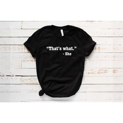 Thats What She Said Shirt, Funny Shirt, The Office Quotes, The Office Shirt, Micheal Scott Shirt, Michael Scott Quote, F