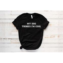 Dog Mom, Dod Dad, Dog Lover Shirt, Dog Dad Shirt, Dog Mom Shirt, Animal Lover, Gift for Dog Lovers, Gift for Dog Owner