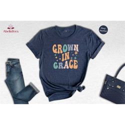 Grow In Grace Shirt, Religious Shirt, Christian Shirt, Bible Quote Shirt, Gift for Christian, Religious Shirt, Bible Ver