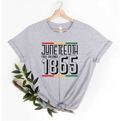 1865 Juneteenth Shirt, Freeish Shirt, Black History Shirt, Freeish Since 1865 Shirt, Juneteenth Gift, Black Lives Matter