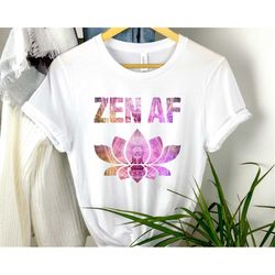 Zen AF Shirt, Yoga Shirt, Zen Shirt, Yoga Zen Shirt, Yoga Eye Lotus Shirt, Yoga Circle Shirt, Namaste Shirt, Mandala Lot