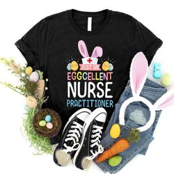 Nurse Practitioner shirt, nurse easter shirt, Happy Easter shirt, easter shirts, easter bunny, easter eggs, cute easter